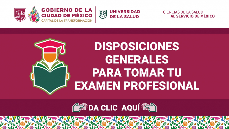Disposiciones Generales para tomar tu Examen Profesional